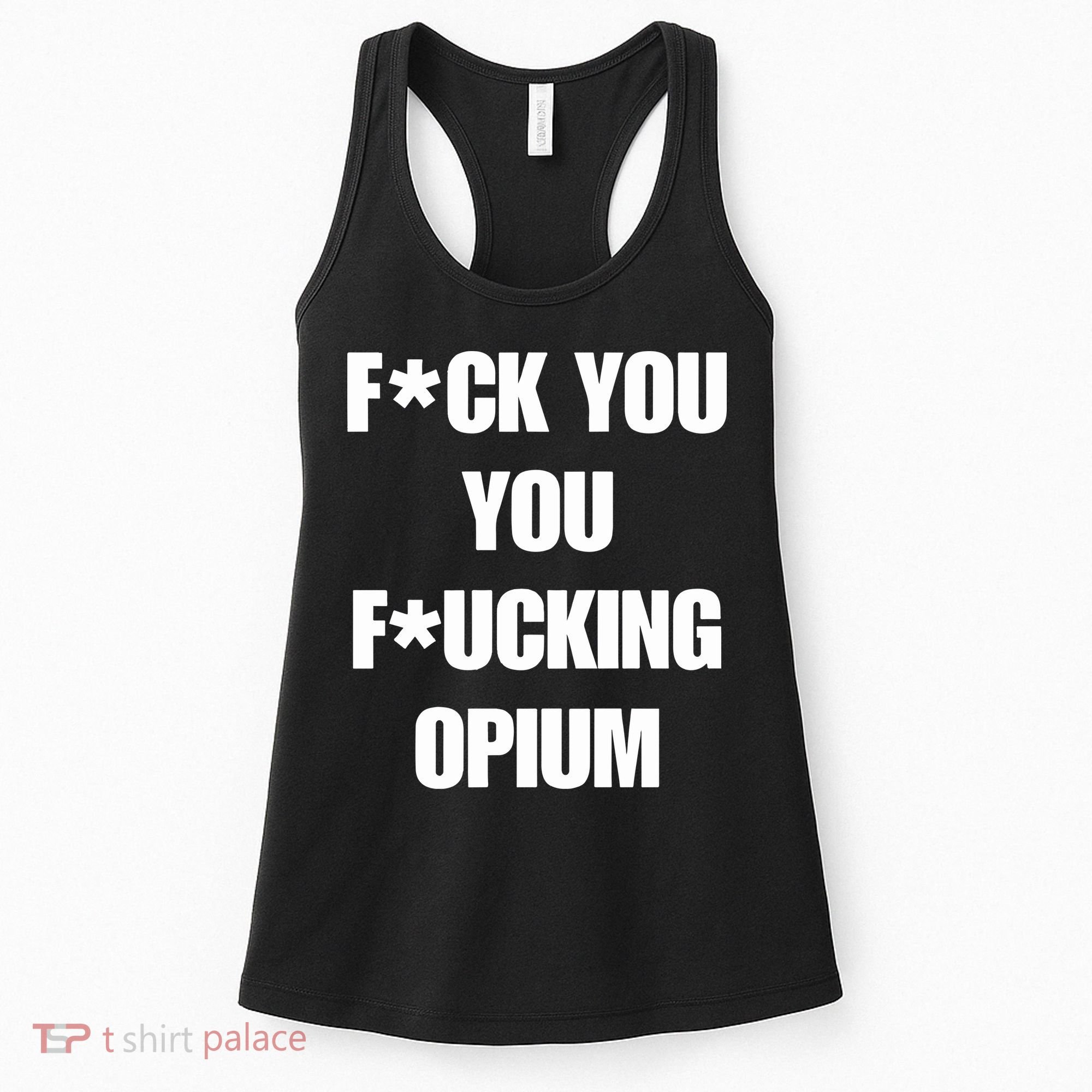 Fuck You You Fucking Opium Women's Tank Top