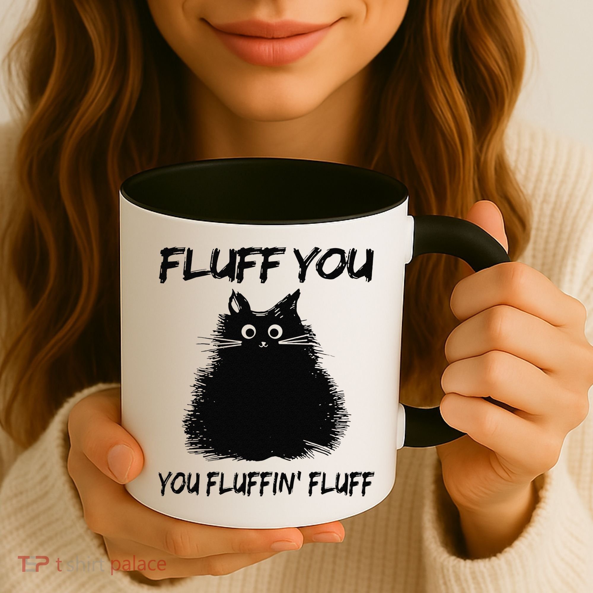 Fluff You You Fluffin Fluff Funny Cat Kitten Coffee Mug