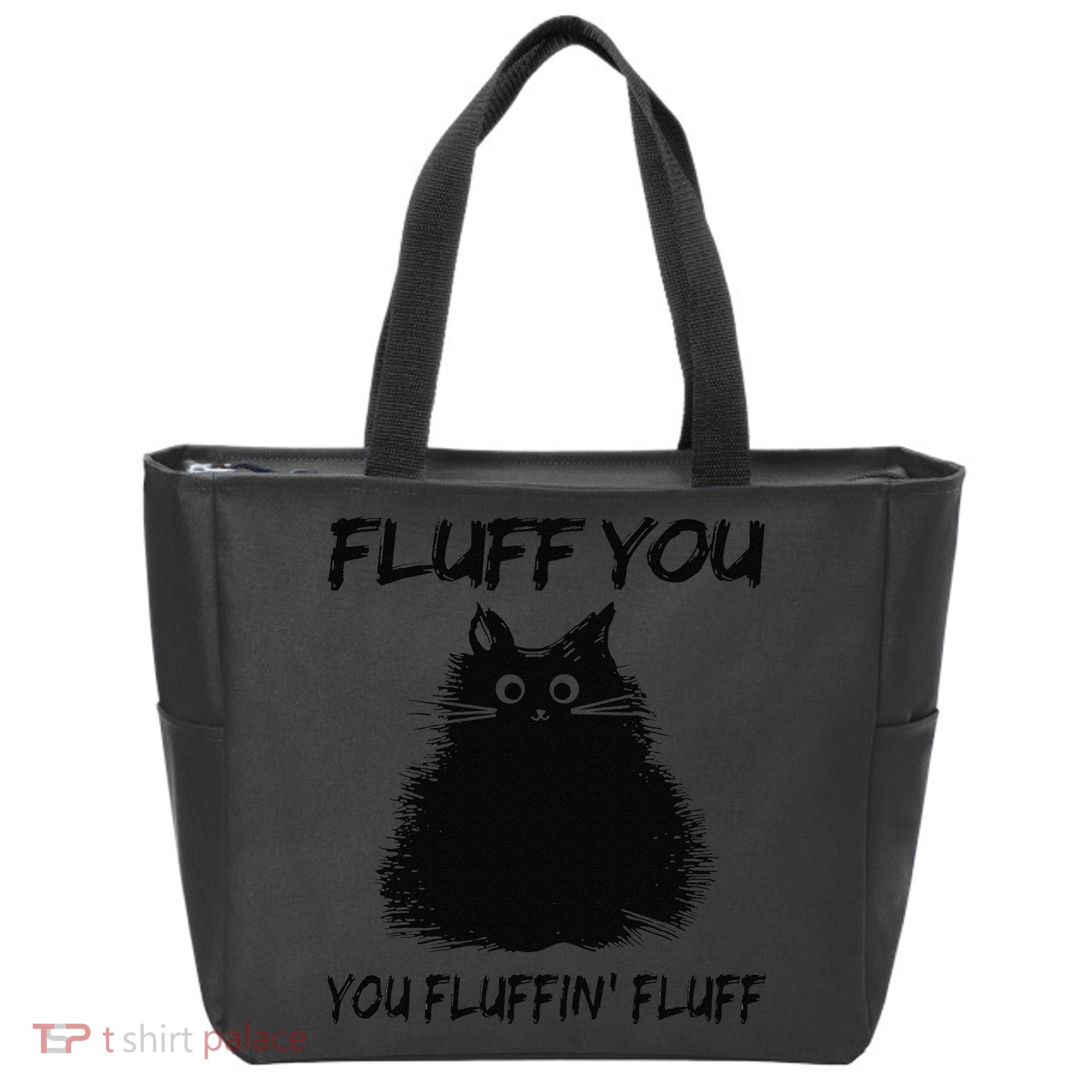 Fluff You You Fluffin Fluff Funny Cat Kitten Tote Bag