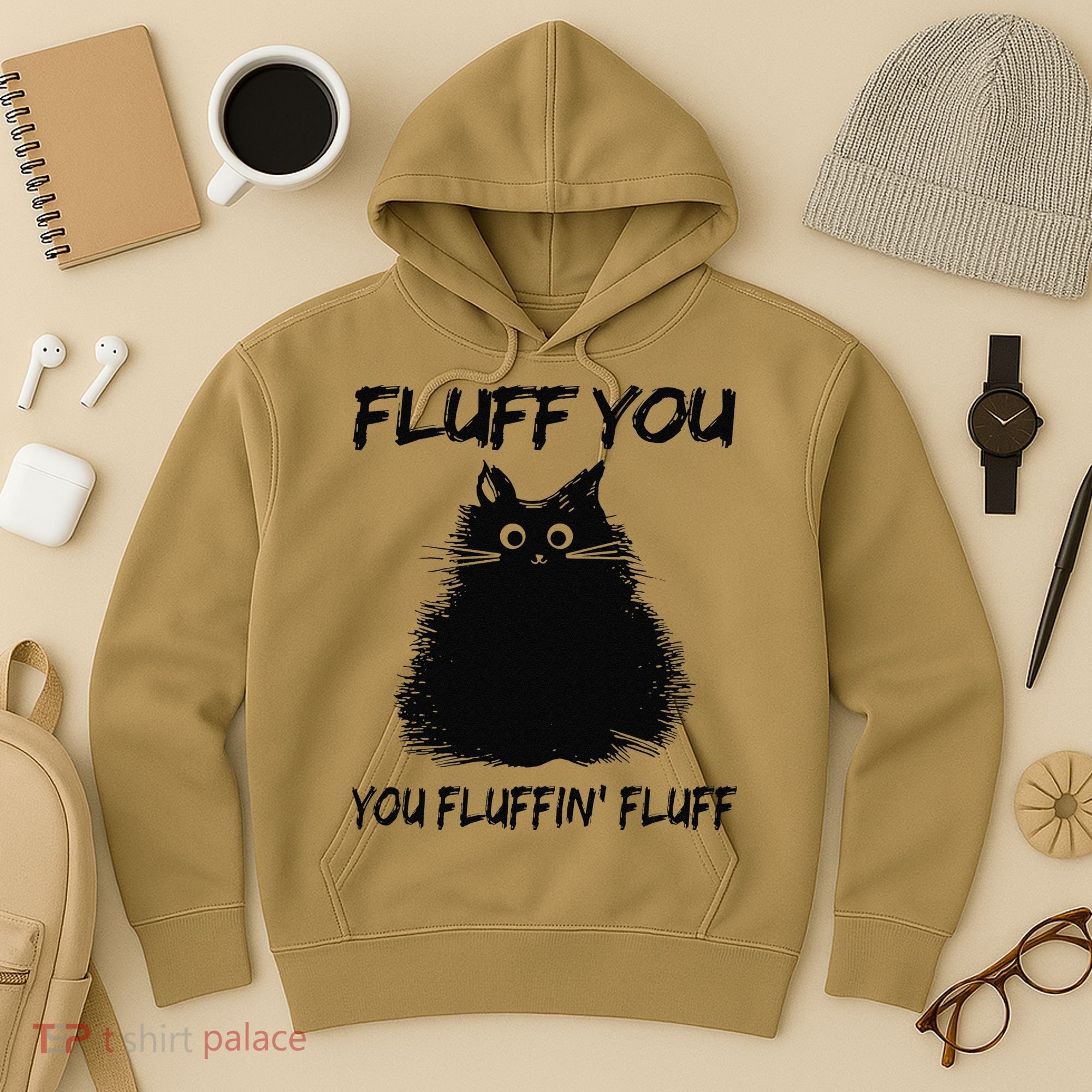 Fluff You You Fluffin Fluff Funny Cat Kitten Hoodie
