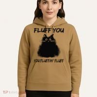 Fluff You You Fluffin Fluff Funny Cat Kitten Hoodie thumb 5