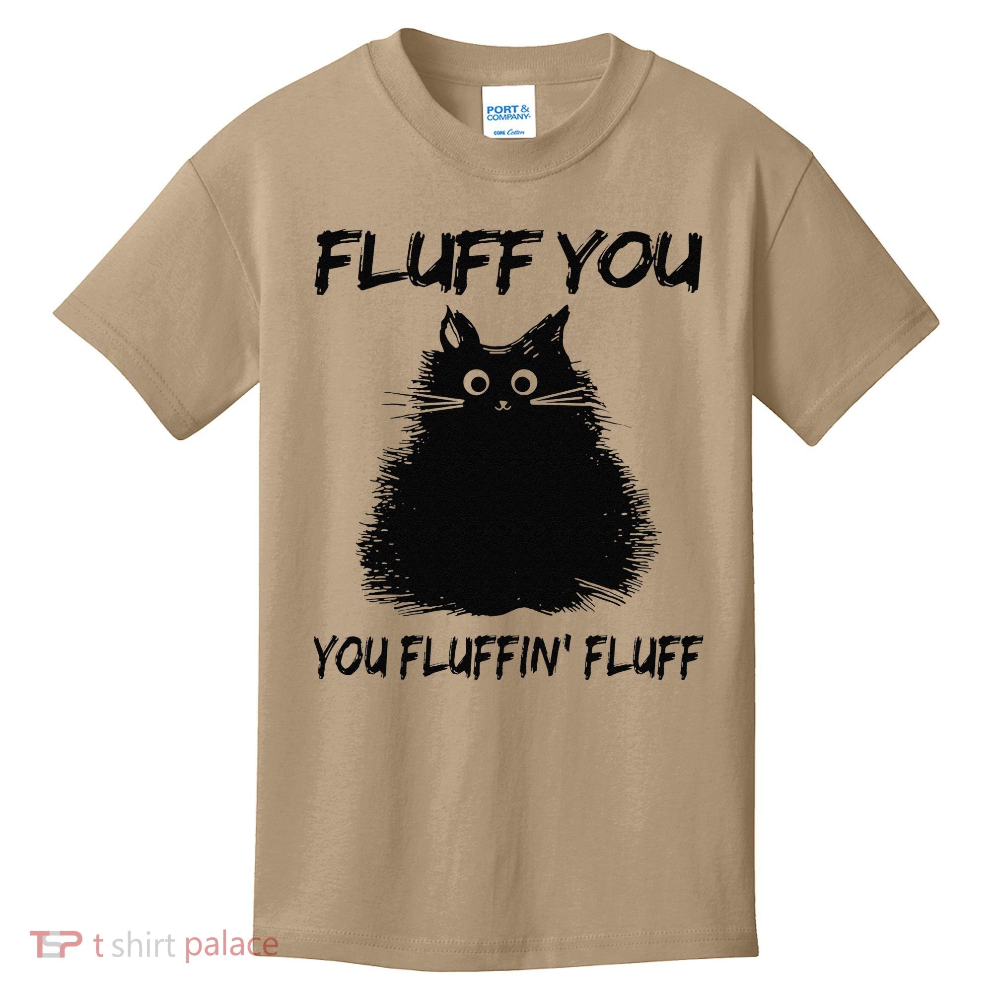 Fluff You You Fluffin Fluff Funny Cat Kitten Kids T-Shirt