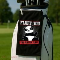 Fluff You You Fluffin Fluff Panda Gift Funny Gift Golf Towel thumb 2