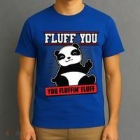 Fluff You You Fluffin Fluff Panda Gift Funny Gift T-Shirt thumb 3