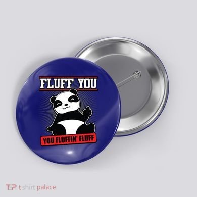 Fluff You You Fluffin Fluff Panda Gift Funny Gift Button