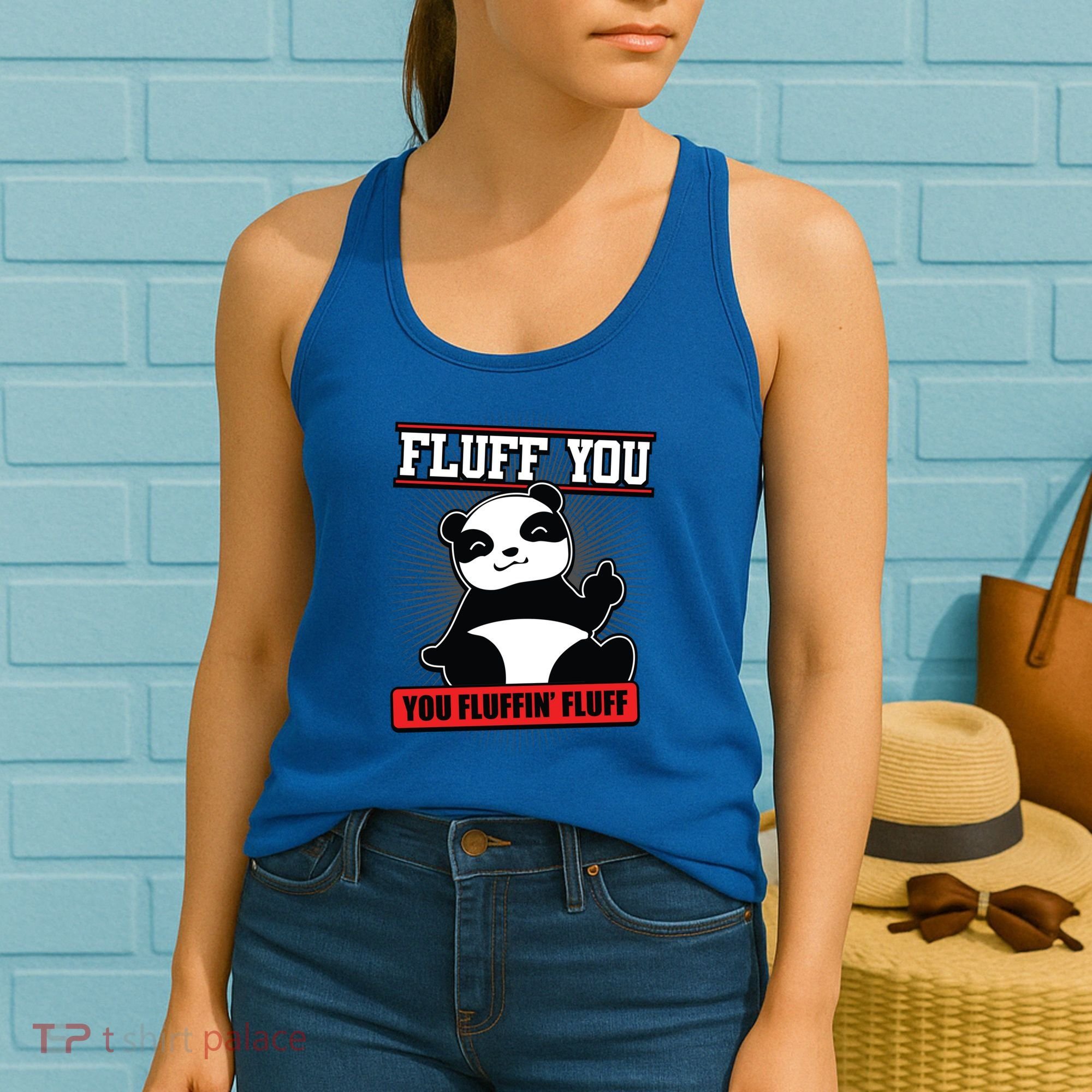Fluff You You Fluffin Fluff Panda Gift Funny Gift Women's Tank Top