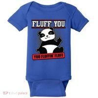 Fluff You You Fluffin Fluff Panda Gift Funny Gift Baby Bodysuit thumb 0