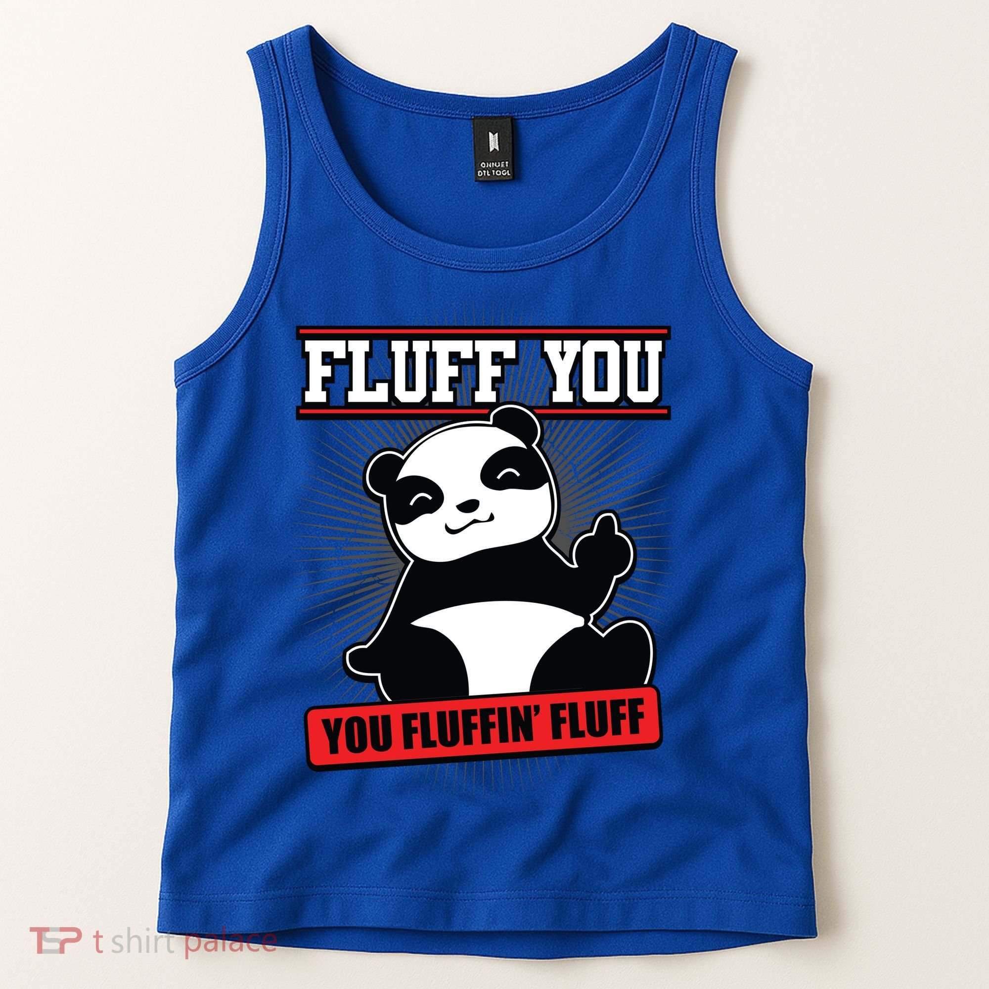 Fluff You You Fluffin Fluff Panda Gift Funny Gift Tank Top
