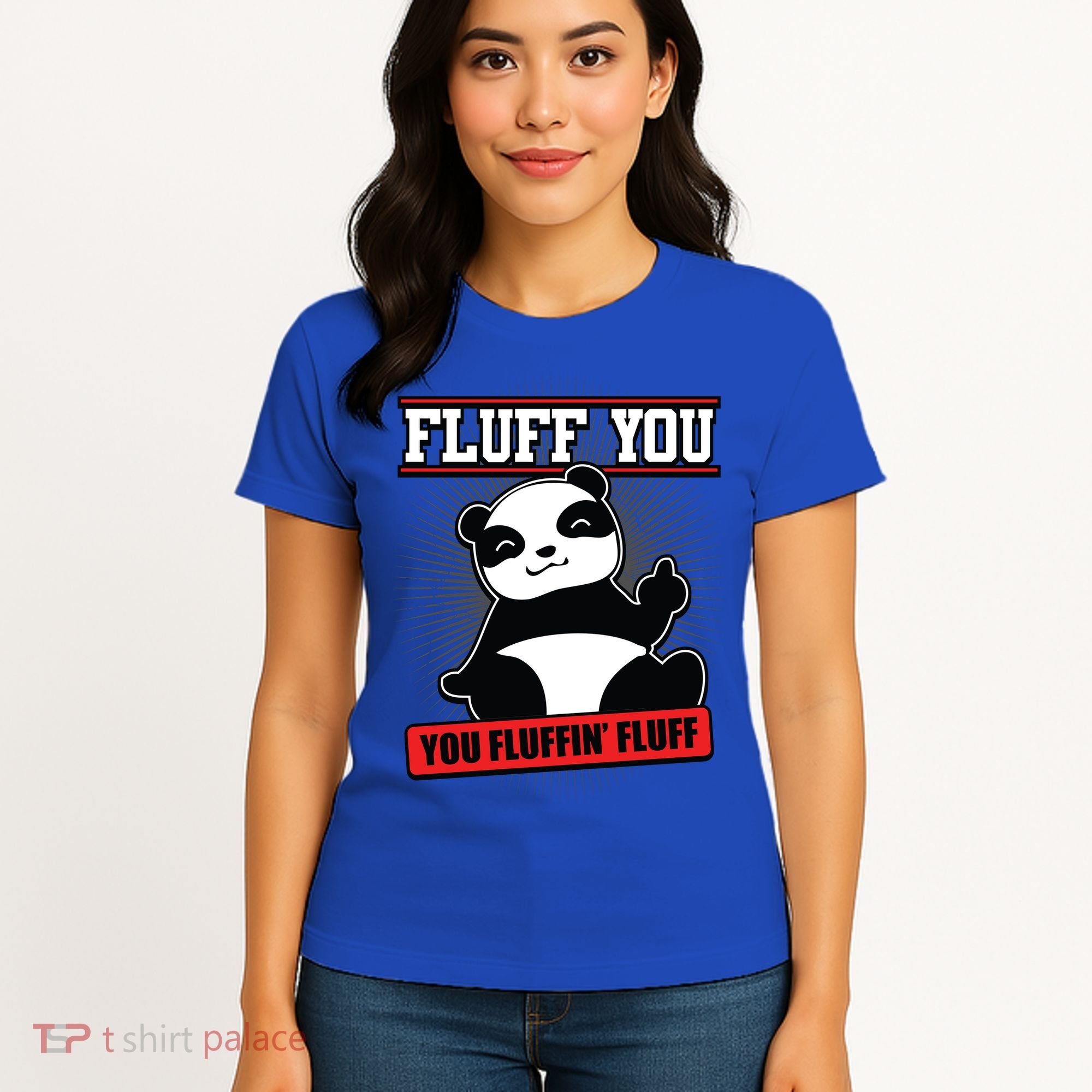 Fluff You You Fluffin Fluff Panda Gift Funny Gift Women's T-Shirt