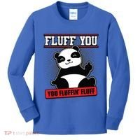 Fluff You You Fluffin Fluff Panda Gift Funny Gift Kids Long Sleeve Shirt thumb 0