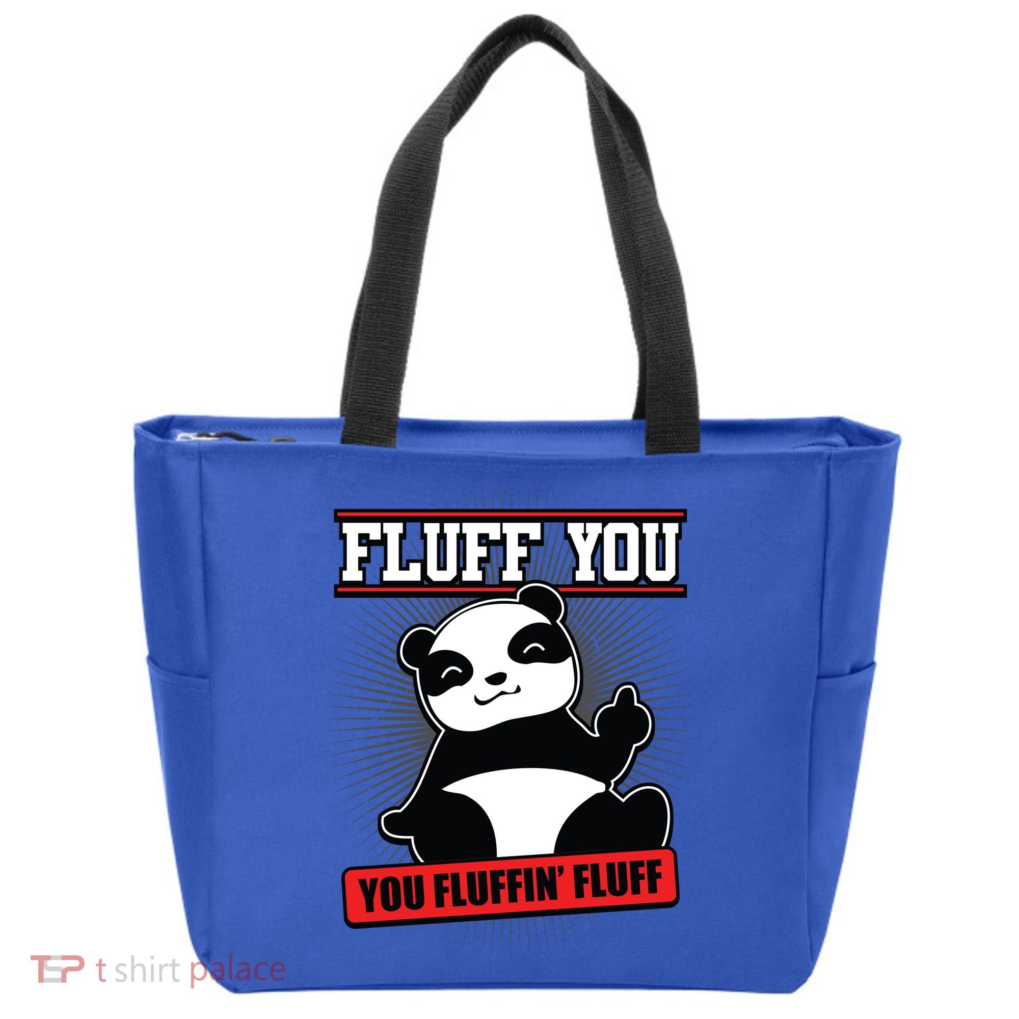 Fluff You You Fluffin Fluff Panda Gift Funny Gift Tote Bag