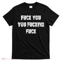 Fuck You You Fucking Fuck T-Shirt thumb 0
