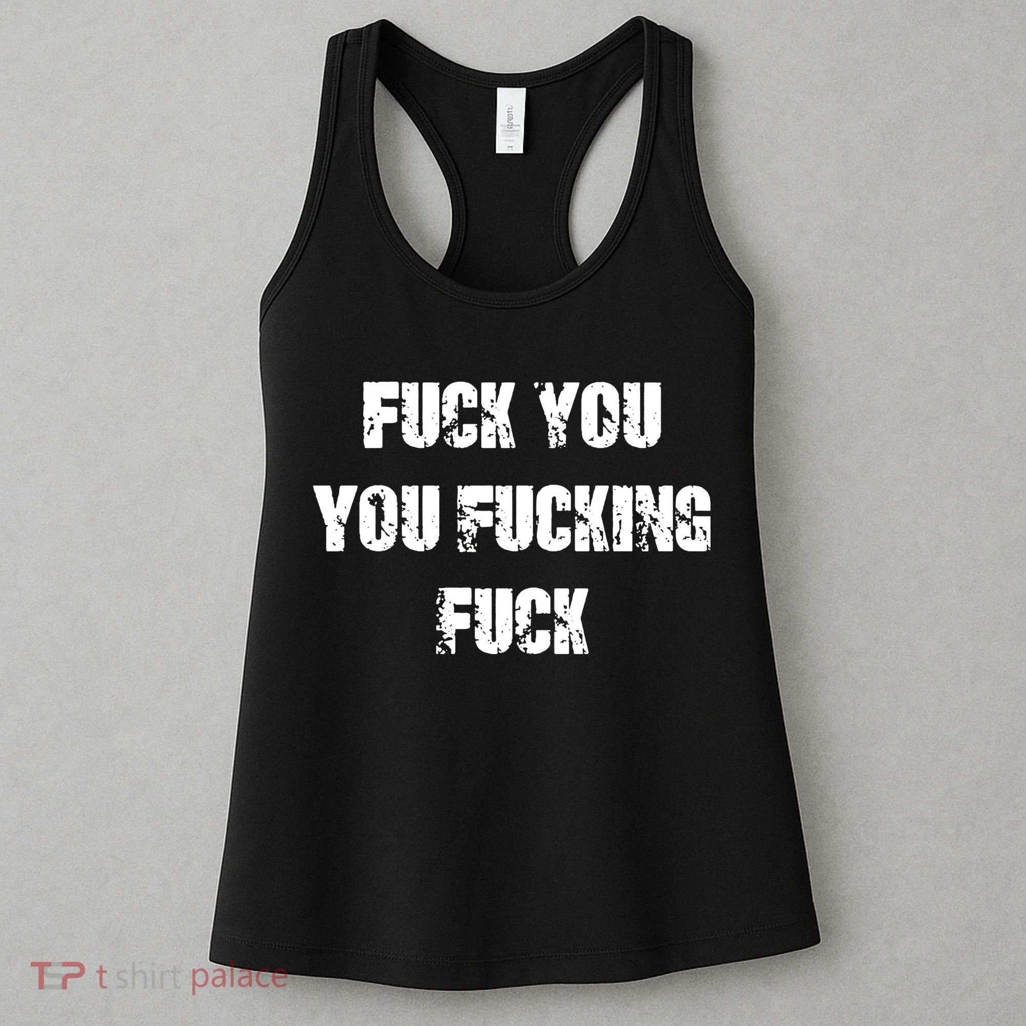Fuck You You Fucking Fuck Women's Tank Top