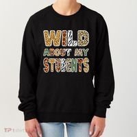 Fun Zoo Animal Print Teacher Wild About My Students Women's Sweatshirt thumb 0