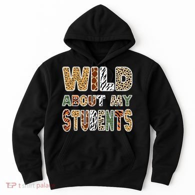 Fun Zoo Animal Print Teacher Wild About My Students Hoodie
