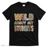 Fun Zoo Animal Print Teacher Wild About My Students T-Shirt thumb 0