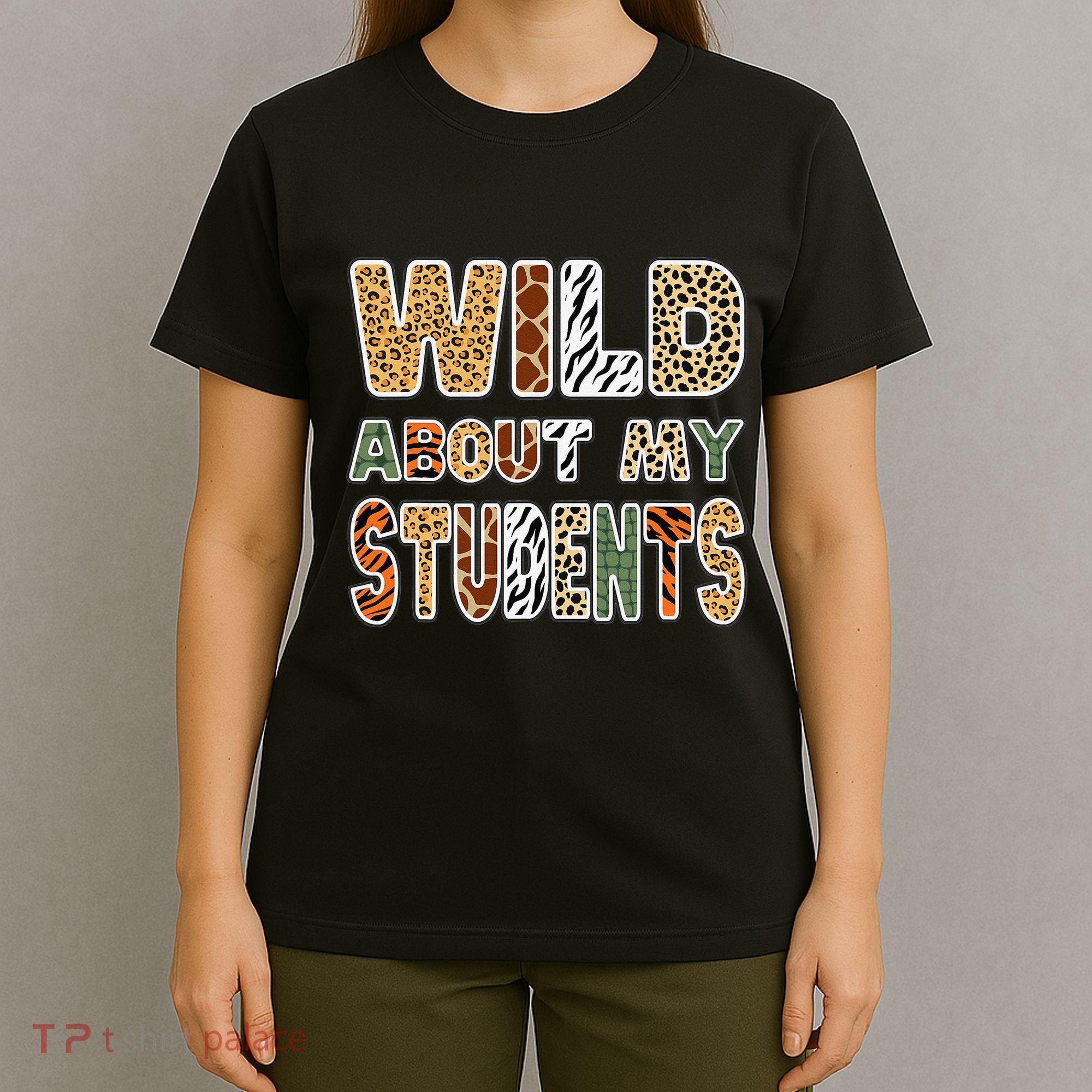 Fun Zoo Animal Print Teacher Wild About My Students T-Shirt
