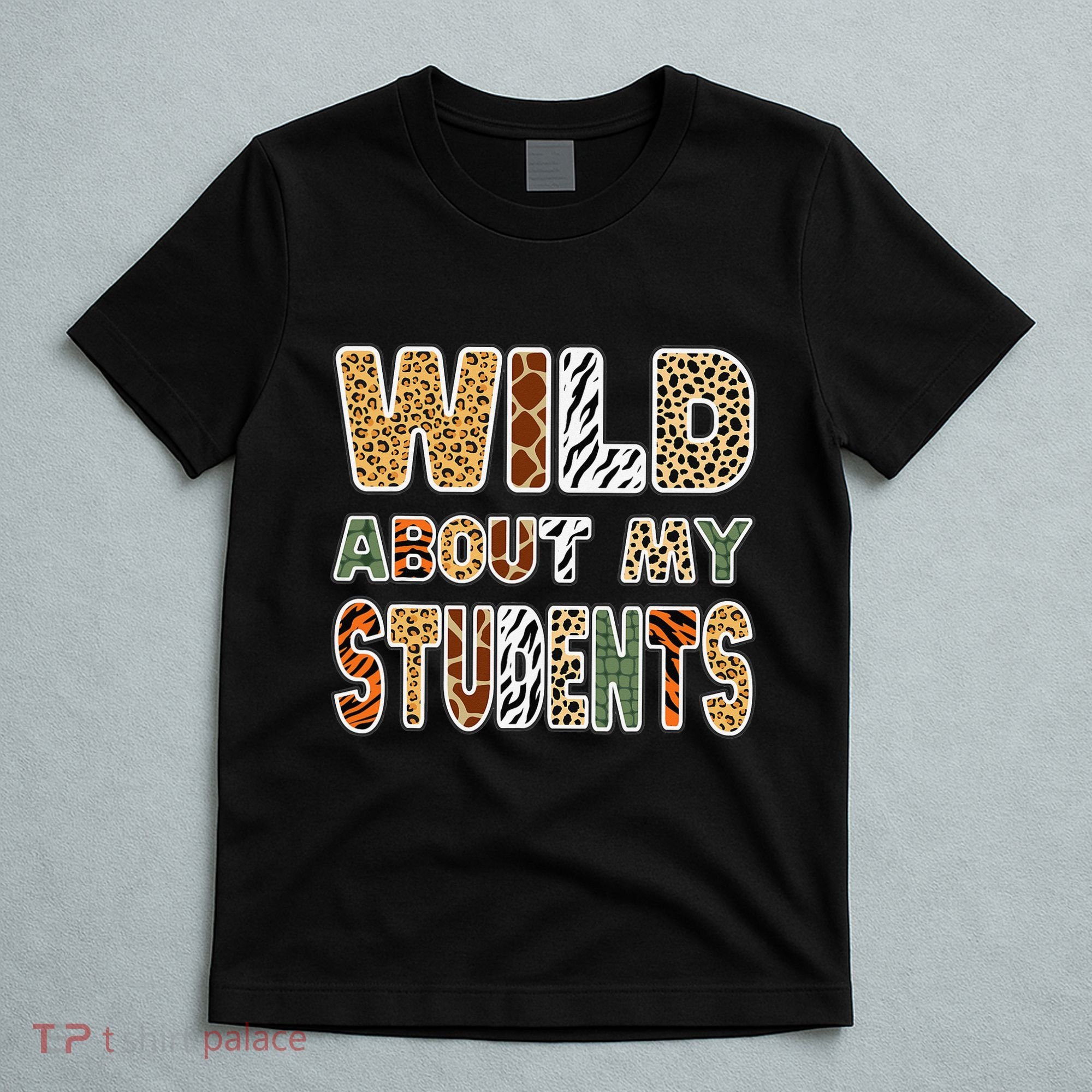 Fun Zoo Animal Print Teacher Wild About My Students T-Shirt