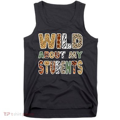 Fun Zoo Animal Print Teacher Wild About My Students Tank Top