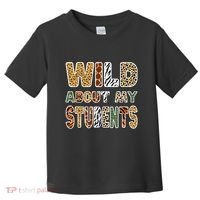 Fun Zoo Animal Print Teacher Wild About My Students Toddler T-Shirt thumb 0