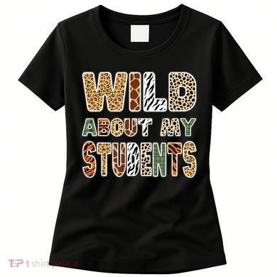 Fun Zoo Animal Print Teacher Wild About My Students Women's T-Shirt