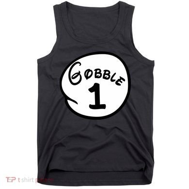 Gobble 1 2 3 Funny Thanksgiving Matching Tank Top