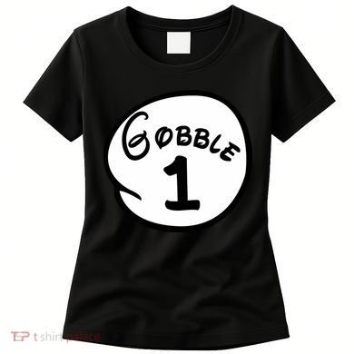 Gobble 1 2 3 Funny Thanksgiving Matching Women's T-Shirt