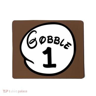 Gobble 1 2 3 Funny Thanksgiving Matching Mousepad