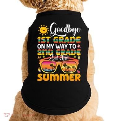 Goodbye 1st Grade Graduation To 2nd Grade Hello Summer Gift Doggie Tank
