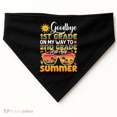 Goodbye 1st Grade Graduation To 2nd Grade Hello Summer Gift USA-Made Doggie Bandana