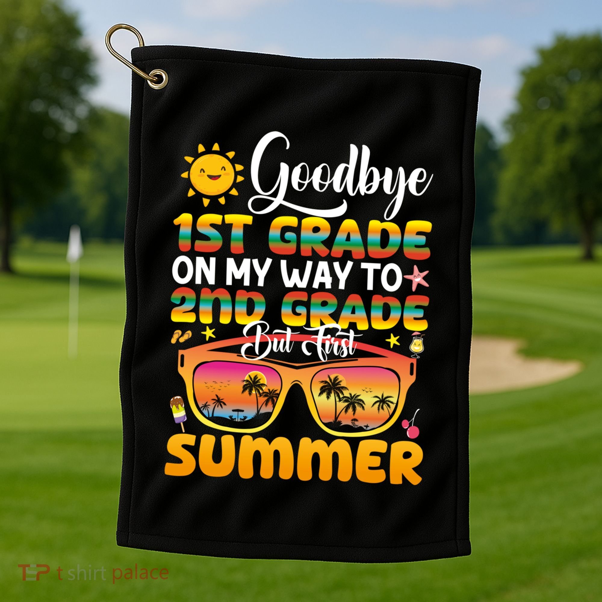 Goodbye 1st Grade Graduation To 2nd Grade Hello Summer Gift Golf Towel
