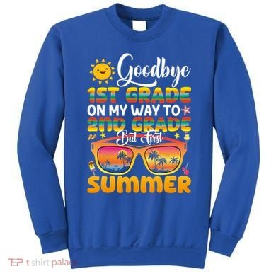 Goodbye 1st Grade Graduation To 2nd Grade Hello Summer Gift Sweatshirt