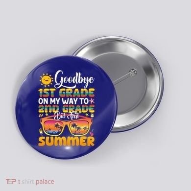 Goodbye 1st Grade Graduation To 2nd Grade Hello Summer Gift Button