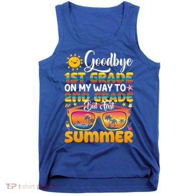 Goodbye 1st Grade Graduation To 2nd Grade Hello Summer Gift Tank Top