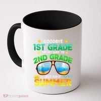 Goodbye 1st Grade Way To 2nd Grade First Summer Graduation Coffee Mug thumb 0