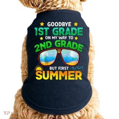Goodbye 1st Grade Way To 2nd Grade First Summer Graduation Doggie Tank