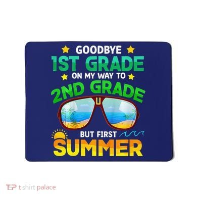 Goodbye 1st Grade Way To 2nd Grade First Summer Graduation Mousepad