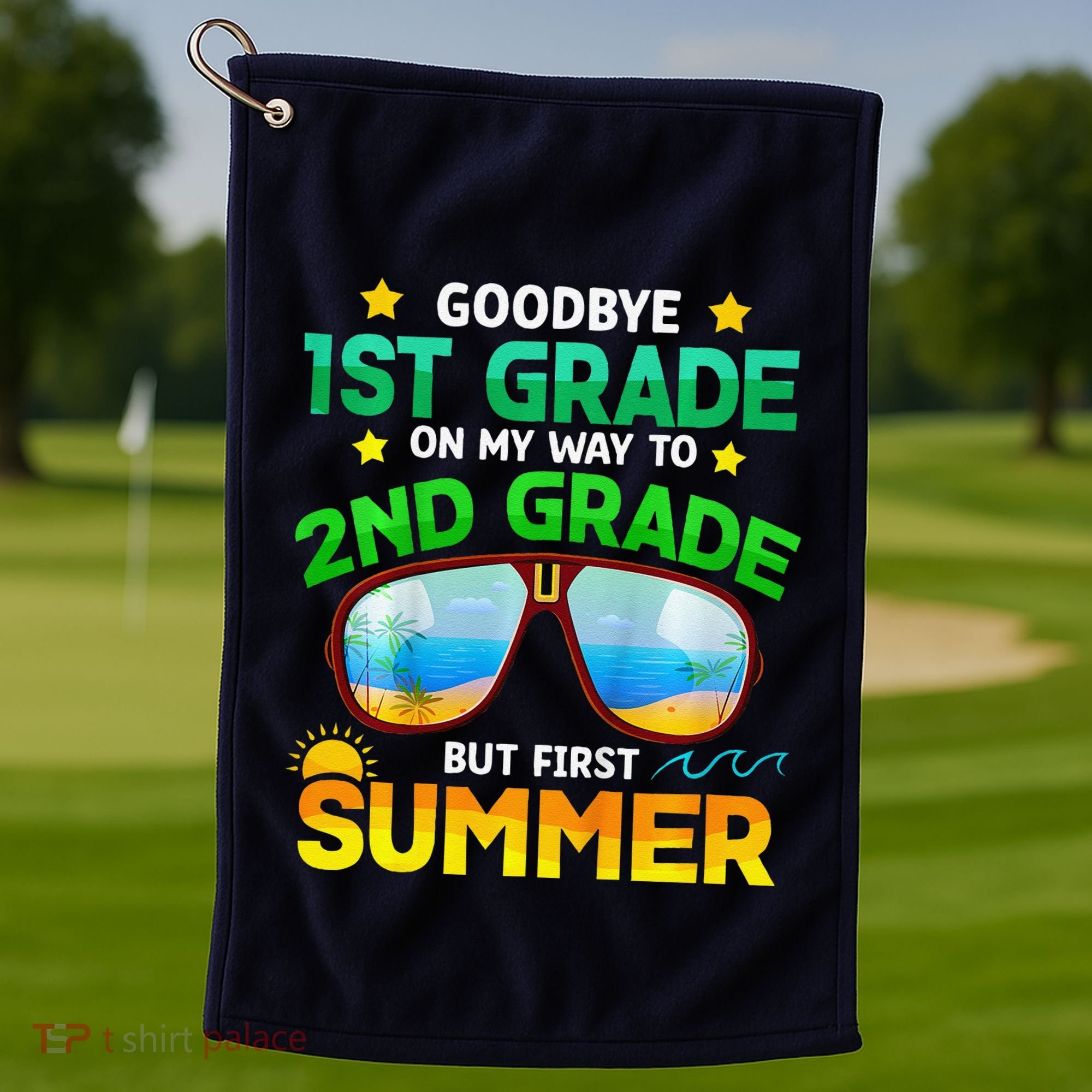 Goodbye 1st Grade Way To 2nd Grade First Summer Graduation Golf Towel