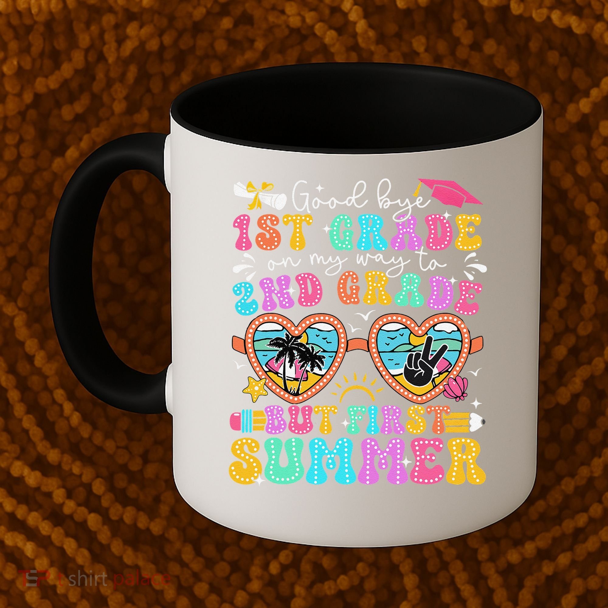 Goodbye 1st Grade Graduation To 2nd Grade But First Summer Coffee Mug