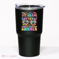 Goodbye 1st Grade Graduation To 2nd Grade But First Summer Tumbler thumb 0