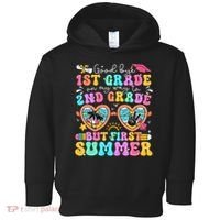 Goodbye 1st Grade Graduation To 2nd Grade But First Summer Toddler Hoodie thumb 0