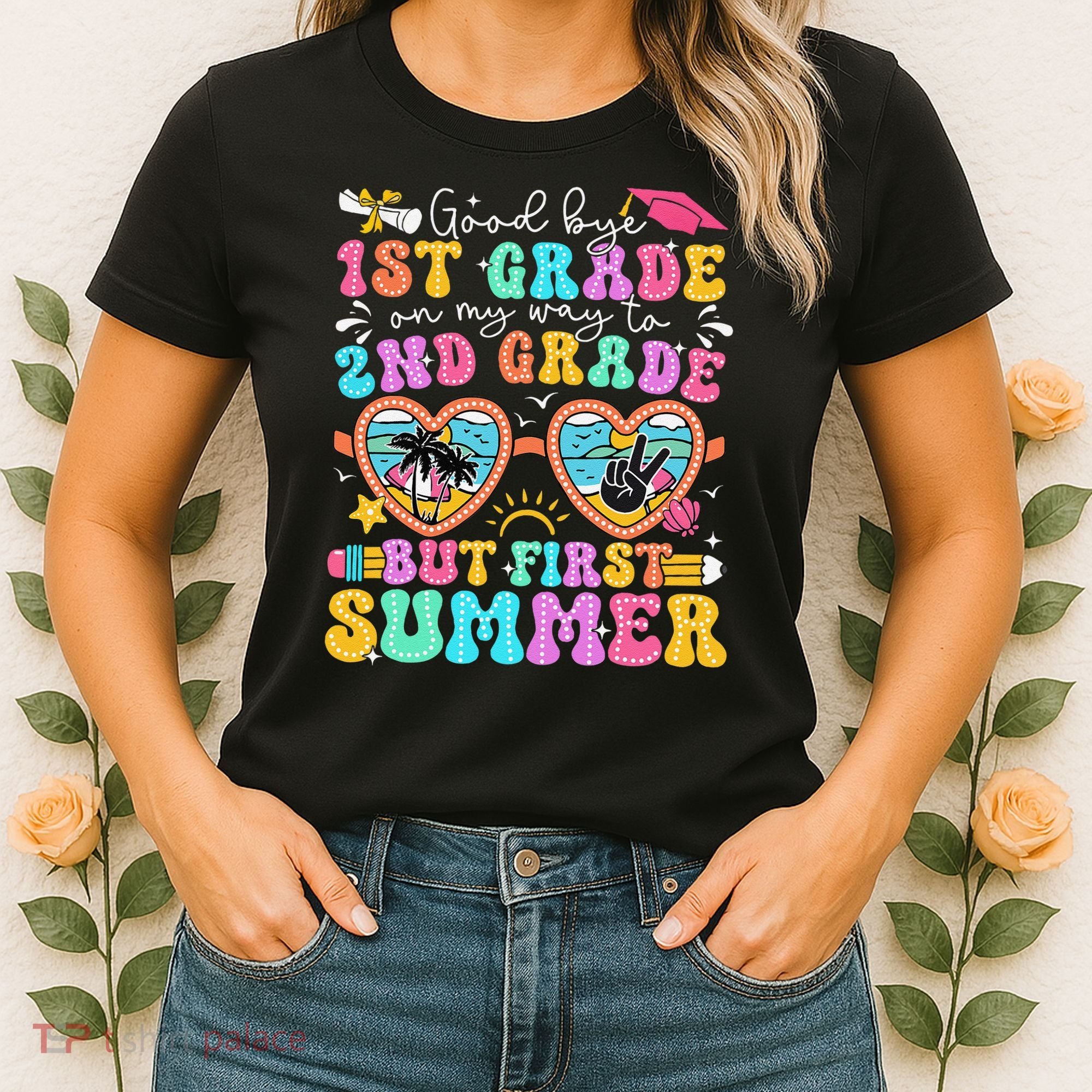 Goodbye 1st Grade Graduation To 2nd Grade But First Summer Women's T-Shirt