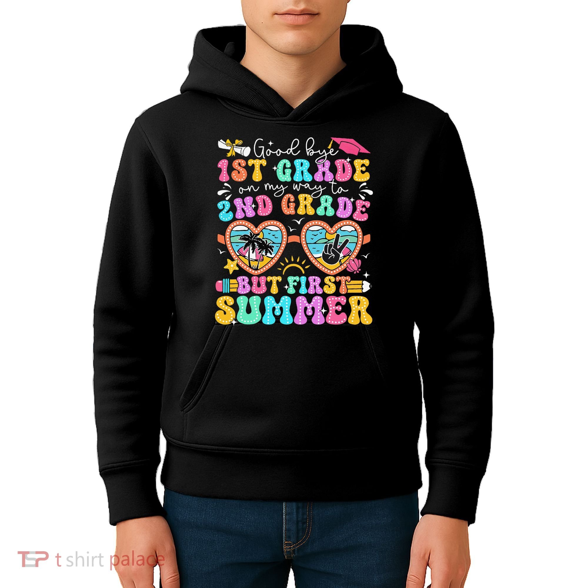 Goodbye 1st Grade Graduation To 2nd Grade But First Summer Kids Hoodie