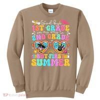 Goodbye 1st Grade Graduation To 2nd Grade But First Summer Sweatshirt thumb 0
