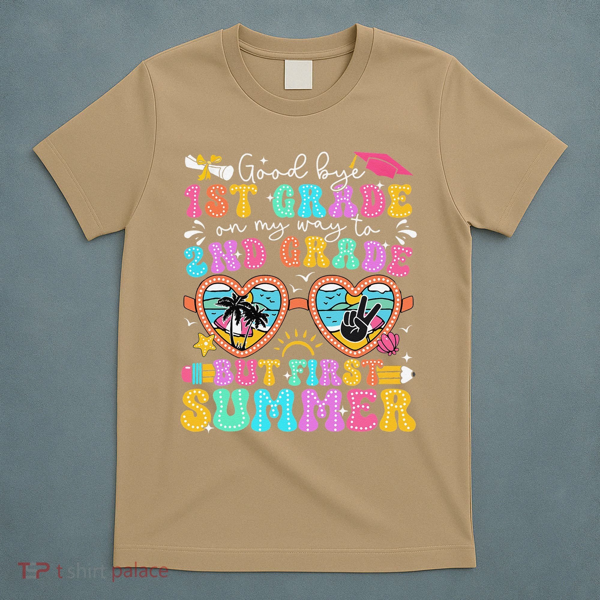 Goodbye 1st Grade Graduation To 2nd Grade But First Summer T-Shirt