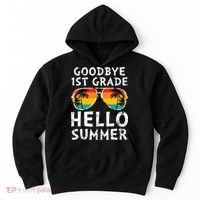 Goodbye 1st Grade Hello Summer Last Day Of School Hoodie thumb 0
