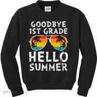 Goodbye 1st Grade Hello Summer Last Day Of School Kids Sweatshirt thumb 0