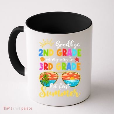 Goodbye 2nd Grade Graduation To 3rd Grade Hello Summer Funny Gift Coffee Mug