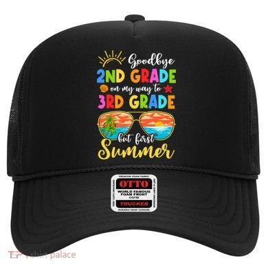 Goodbye 2nd Grade Graduation To 3rd Grade Hello Summer Funny Gift Hat
