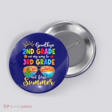 Goodbye 2nd Grade Graduation To 3rd Grade Hello Summer Funny Gift Button